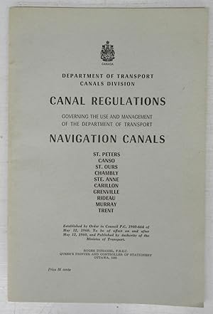 Canal Regulations Governing the Use and Management of the Department of Transport Navigation Cana...