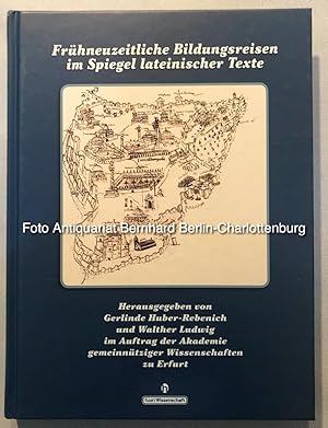 Immagine del venditore per Frhneuzeitliche Bildungsreisen im Spiegel lateinischer Texte (Acta Academiae Scientiarum; 11. Humanismusstudien; 2. Akademie Gemeinntziger Wissenschaften zu Erfurt) venduto da Antiquariat Bernhard