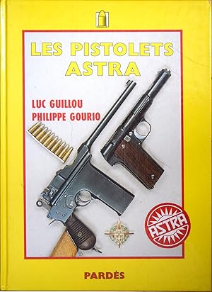 Les Pistolets Astra (French Edition)