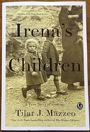 Irena's Children: The Extraordinary Story of the Woman Who Saved 2,500 Children from the Warsaw G...