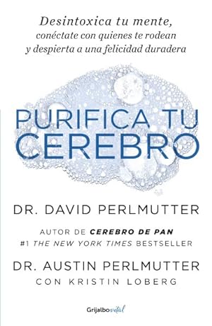 Seller image for Purifica tu cerebro / Brain Wash : Desintoxica tu mente, conectate con quienes te rodean y despierta a una Felicidad duradera / Detox Your Mind for Clearer Thinking, Deeper Relationships, and Lasting Happiness -Language: spanish for sale by GreatBookPrices