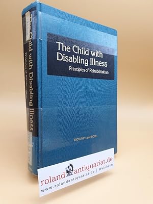Immagine del venditore per The Child with Disabling Illness: Principles of Rehabilitation venduto da Roland Antiquariat UG haftungsbeschrnkt