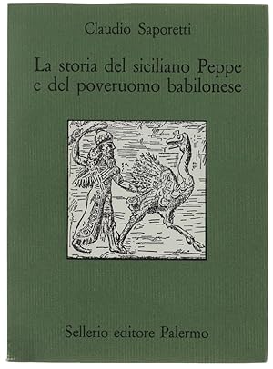 Bild des Verkufers fr LA STORIA DEL SICILIANO PEPPE E DEL POVERUOMO BABILONESE.: zum Verkauf von Bergoglio Libri d'Epoca