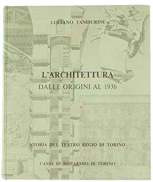 Seller image for STORIA DEL TEATRO REGIO DI TORINO. Vol. IV: L'ARCHITETTURA DALLE ORIGINI AL 1936.: for sale by Bergoglio Libri d'Epoca