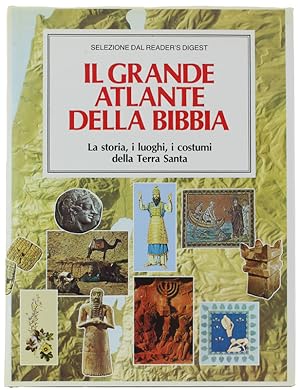 IL GRANDE ATLANTE DELLA BIBBIA. La storia, i luoghi, i costumi della Terra Santa.: