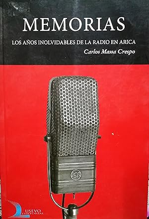 Memorias. Los años inolvidables de la radio en Arica