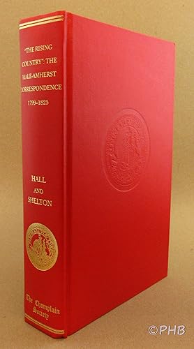 Bild des Verkufers fr The Rising Country: The Hale-Amherst Correspondence, 1799-1825 zum Verkauf von Post Horizon Booksellers