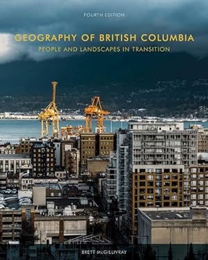 Image du vendeur pour Geography of British Columbia : People and Landscapes in Transition mis en vente par GreatBookPrices
