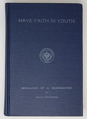 Have Faith in Youth - Selected Sermons, Addresses and Writings