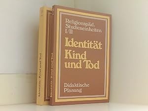 Religionspädagogische Studieneinheiten I/II. Identität, Kind und Tod. 1. Exemplarische Materialie...