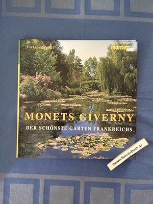 Monets Giverny : der schönste Garten Frankreichs. [Aus dem Engl. von Stefanie Kuhn-Werner] / Mont...