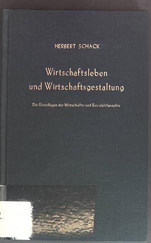 Seller image for Wirtschaftsleben und Wirtschaftsgestaltung: Die Grundlagen der Wirtschafts- und Sozialphilosophie. for sale by books4less (Versandantiquariat Petra Gros GmbH & Co. KG)