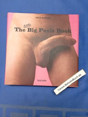 Image du vendeur pour The big penis book. ed. by Dian Hanson. [German transl. by Herald Hellmann. French transl. by Philippe Safavi] mis en vente par Antiquariat BehnkeBuch