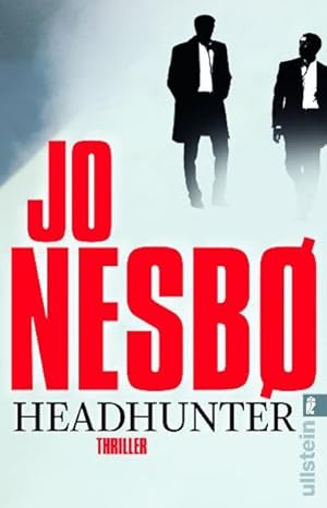 Image du vendeur pour Headhunter : Thriller. Jo Nesb . Aus dem Norweg. von Gnther Frauenlob / Ullstein ; 28045 mis en vente par NEPO UG