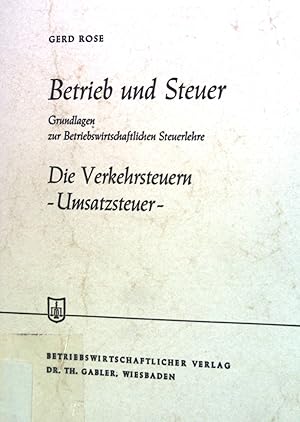 Seller image for Betrieb und Steuer: Buch 2., Die Verkehrsteuern. Die Wirtschaftswissenschaften, 66. und 67. Lieferung, Reihe A, Beitrag Nr. 34a for sale by books4less (Versandantiquariat Petra Gros GmbH & Co. KG)