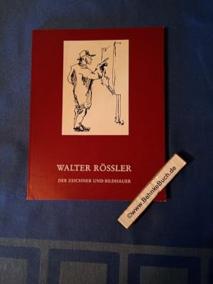 Walter Rössler : d. Zeichner u. Bildhauer ; Ausstellung zum 80. Geburtstag d. Künstlers, 15. Juli...