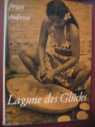 Bild des Verk�ufers f�r Lagune des Gl�cks Reisen im Paradies der S�dsee zum Verkauf von Alte B�cherwelt