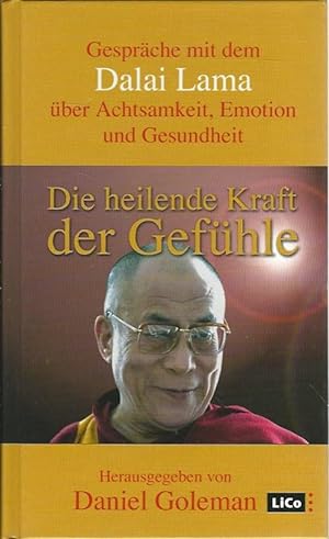 Seller image for Die heilende Kraft der Gefhle. Gesprche mit dem Dalai Lama ber Achtsamkeit, Emotion und Gesundheit. Aus dem Englischen von Fritz R. Glunk. for sale by Lewitz Antiquariat