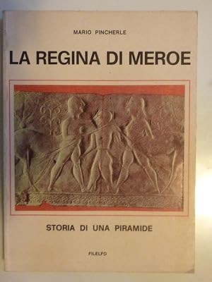 Bild des Verkufers fr LA REGINA DI MEROE STORIA DI UNA PIRAMIDE zum Verkauf von Historia, Regnum et Nobilia