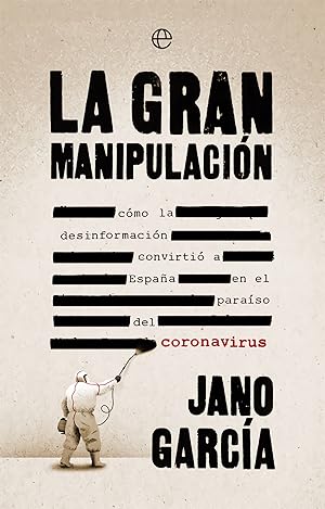 Imagen del vendedor de La gran manipulación Cómo la desinformación convirtió a España en el paraíso del coronavirus a la venta por Imosver