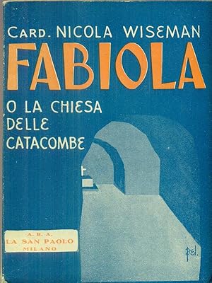 Bild des Verkufers fr Fabiola o la chiesa delle catacombe zum Verkauf von Librodifaccia