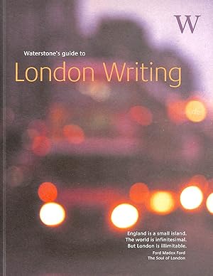 Seller image for Waterstone's Guide to London Writing (Waterstone's guides) for sale by M Godding Books Ltd