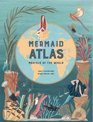 Immagine del venditore per The Mermaid Atlas : Merfolk of the World venduto da AHA-BUCH GmbH