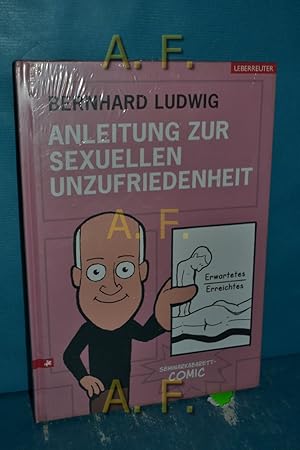 Seller image for Anleitung zur sexuellen Unzufriedenheit : Seminarkabarett-Comic. Bernhard Ludwig. Von Gnther Payr und Tim Jost for sale by Antiquarische Fundgrube e.U.