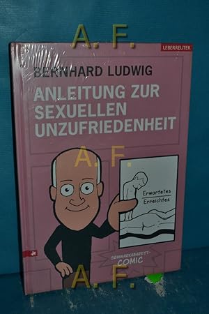 Image du vendeur pour Anleitung zur sexuellen Unzufriedenheit : Seminarkabarett-Comic. Bernhard Ludwig. Von Gnther Payr und Tim Jost mis en vente par Antiquarische Fundgrube e.U.