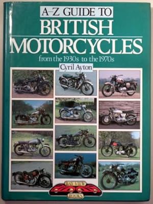 Seller image for A-Z GUIDE TO BRITISH MOTORCYCLES from the 1930 to the 1970s - Bideford 1991 - Muy ilustrado for sale by Llibres del Mirall