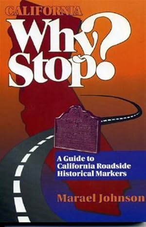 Immagine del venditore per California Why Stop ? A Guide to California Roadside Historical Markers : A Guide to California's Historical Markers venduto da GreatBookPricesUK