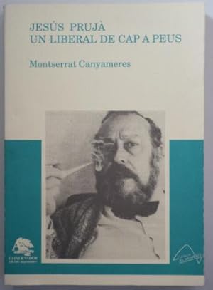 Seller image for JESS PRUJ UN LIBERAL DE CAP A PEUS - Argentona 1991 for sale by Llibres del Mirall