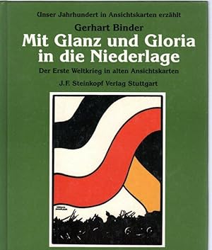 Bild des Verkufers fr Mit Glanz und Gloria in die Niederlage zum Verkauf von Antiquariat Jterbook, Inh. H. Schulze