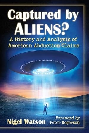 Image du vendeur pour Captured by Aliens? : A History and Analysis of American Abduction Claims mis en vente par GreatBookPrices