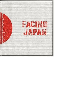 Imagen del vendedor de Facing Japan : Michiel Hendryckx - Marleen Danils - Maroesjka Lavigne - Tony Le Duc - Rob Walbers - Charlotte Lybeer - Nick Hannes - Stefan Vanfleteren - Sarah Van Marcke - Jimmy Kets a la venta por The land of Nod - art & books