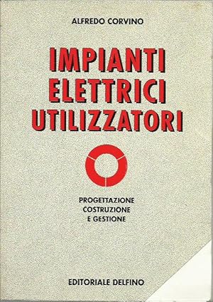 Immagine del venditore per Impianti elettrici utilizzatori : progettazione, costruzione e gestione venduto da Booklovers - Novara