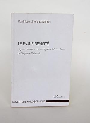 Seller image for Le Faune revisit, Figures Du Souhait Dans "L'aprs-midi D'un faune" De Stphane Mallarm for sale by Librairie Raimbeau