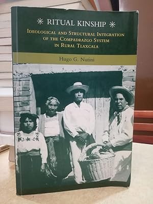 Bild des Verkufers fr RITUAL KINSHIP, Volume II: IDEOLOGICAL AND STRUCTURAL INTEGRATION OF THE COMPADRAZGO SYSTEM IN RURAL TLAXCALA zum Verkauf von LLIBRERIA KEPOS-CANUDA