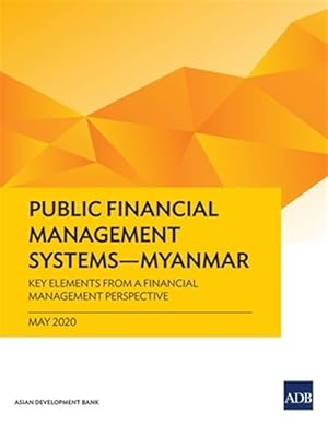 Immagine del venditore per Public Financial Management Systems ? Myanmar : Key Elements from a Financial Management Perspective venduto da GreatBookPricesUK