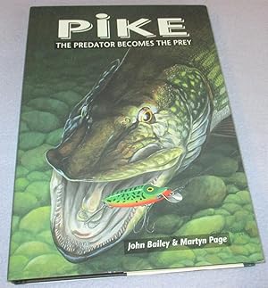 Image du vendeur pour Pike. The Preditor Becomes the Prey mis en vente par Bramble Books