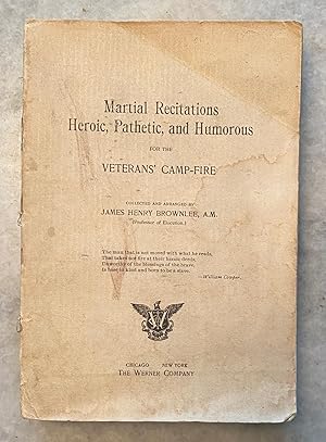 Bild des Verkufers fr Martial Recitations Heroic, Pathetic, and Hujmorous for the Veterans' Camp-Fire zum Verkauf von Doodletown Farm Books