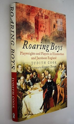 Roaring boys : playwrights and players in Elizabethan and Jacobean England