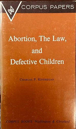 Abortion, the law, and defective children;: A legal-medical study