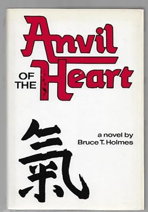 Bild des Verkufers fr Anvil of the Heart by Bruce T. Holmes (First Edition) Signed zum Verkauf von Heartwood Books and Art