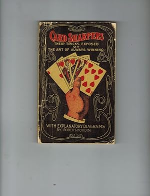 Imagen del vendedor de CARD SHARPERS: THEIR TRICKS EXPOSED, OR THE ART OF ALWAYS WINNING a la venta por Jim Hodgson Books