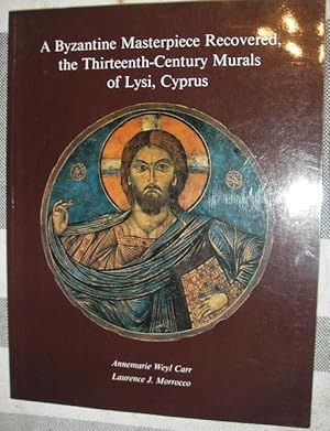 Imagen del vendedor de A Byzantine Masterpiece Recovered: The Thirteenth-Century Murals of Lysi, Cyprus a la venta por eclecticbooks