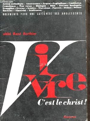 Bild des Verkufers fr Vivre c'est le Christ - Documents pour une catchse des adolescents. zum Verkauf von Le-Livre