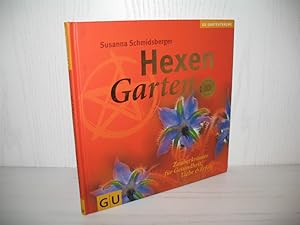 Hexengarten: Zauberkräuter für Gesundheit, Liebe und Erfolg. Reihe: GU-Gartenträume;