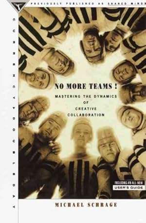 Seller image for No More Teams! : Mastering the Dynamics of Creative Collaboration for sale by GreatBookPricesUK