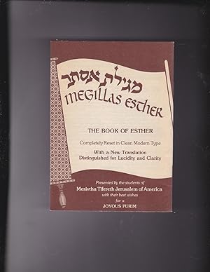 Immagine del venditore per Megillat Esther Megillas Esther The Book of Esther completely rese in clear, modern type with a new translation distiguished for lucidity and clarity presented by the students of Mesivtha Tifereth Jerusalem of America with their best wishes for a joyous Purim venduto da Meir Turner